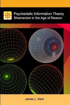 Paperback Psychedelic Information Theory: Shamanism in the Age of Reason Book