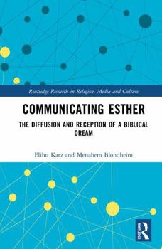 Hardcover Communicating Esther: The Diffusion and Reception of a Biblical Dream Book