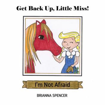 Paperback Get Back Up, Little Miss! I'm Not Afraid Book