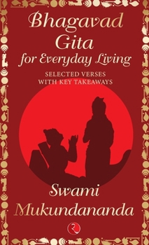 Hardcover Bhagavad Gita for Everyday Living: Selected Verses with Key Takeaways Book