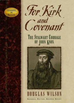 Hardcover For Kirk and Covenant: The Stalwart Courage of John Knox Book