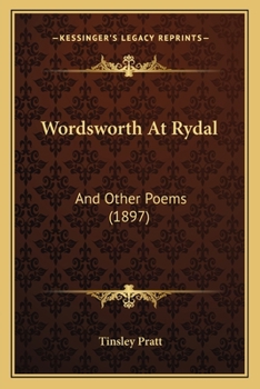 Wordsworth At Rydal: And Other Poems (1897)