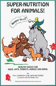 Paperback Super-Nutrition for Animals (Birds, Too!) Book