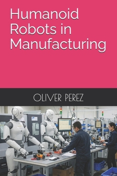 Paperback Humanoid Robots in Manufacturing Book