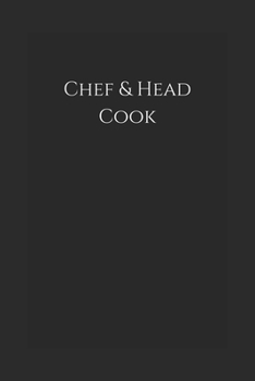 Chef & Head Cook: Notebook