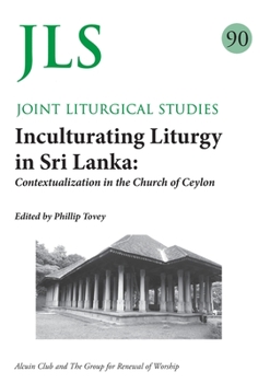 Paperback JLS 90 Inculturating Liturgy in Sri Lanka: Contextualization in the Church of Ceylon Book