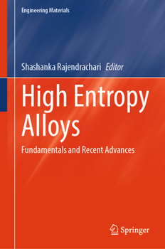 Hardcover High Entropy Alloys: Fundamentals and Recent Advances (Engineering Materials) Book