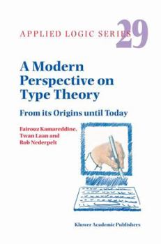 Hardcover A Modern Perspective on Type Theory: From Its Origins Until Today Book