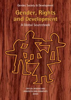 Paperback Gender, Rights and Development: A Global Sourcebook (Gender, Society and Development Series) Book