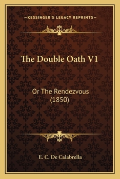 Paperback The Double Oath V1: Or The Rendezvous (1850) Book
