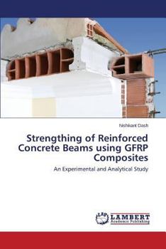 Paperback Strengthing of Reinforced Concrete Beams Using Gfrp Composites Book