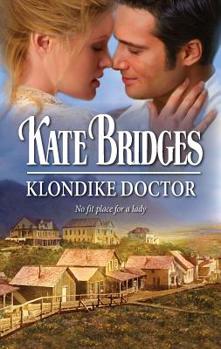 Klondike Doctor - Book #1 of the Klondike Gold Rush