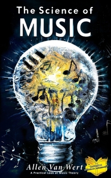 The Science of Music: A Practical Look at Music Theory
