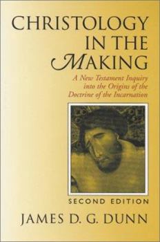 Paperback Christology in the Making: A New Testament Inquiry Into the Origins of the Doctrine of the Incarnation Book
