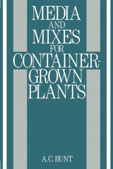 Hardcover Media and Mixes for Container-Grown Plants: A manual on the preparation and use of growing media for pot plants Book