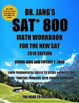 Paperback Dr. Jang's SAT 800 Math Workbook for the New SAT 2018 Edition Book