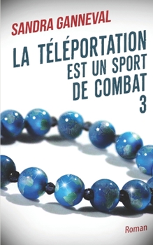 Paperback La téléportation est un sport de combat 3 [French] Book