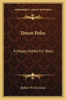 Paperback Totem Poles: A Happy Hobby For Boys Book