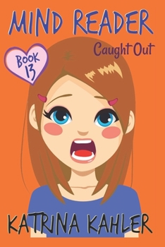 Paperback MIND READER - Book 13: Caught Out!: (Diary Book for Girls aged 9-12) Book