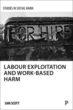 Hardcover Labour Exploitation and Work-Based Harm Book