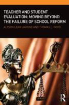 Paperback Teacher and Student Evaluation: Moving Beyond the Failure of School Reform Book