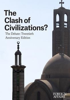 Paperback The Clash of Civilizations?: The Debate: Twentieth Anniversary Edition Book