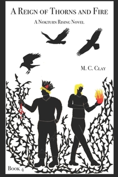 A Reign of Thorns and Fire - Book #4 of the Nokturn Rising