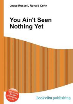 Paperback You Ain't Seen Nothing Yet Book
