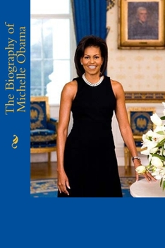 Paperback The Biography of Michelle Obama Book