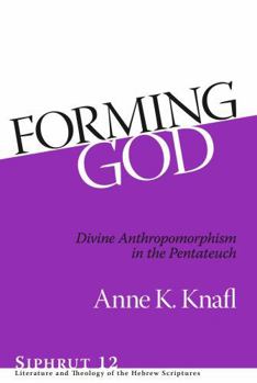 Hardcover Forming God: Divine Anthropomorphism in the Pentateuch Book