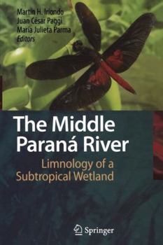 Paperback The Middle Paraná River: Limnology of a Subtropical Wetland Book