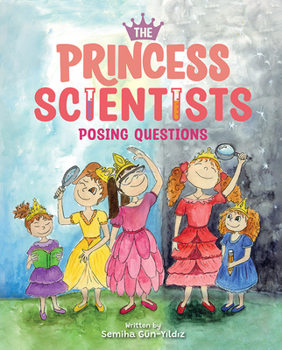 Hardcover The Princess Scientists: Posing Questions Book