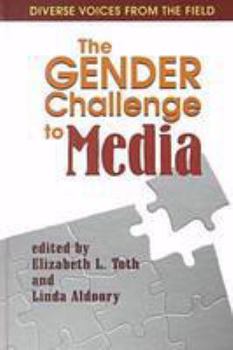 Hardcover The Gender Challenge to Media: Diverse Voices from the Field Book