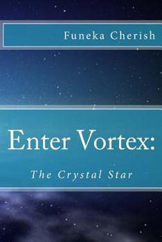 Paperback Enter Vortex: The Crystal Star Book