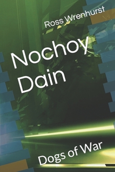 Paperback Nochoy Dain: Dogs of War Book