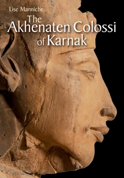 Hardcover The Akhenaten Colossi of Karnak Book