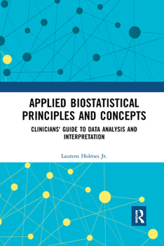 Paperback Applied Biostatistical Principles and Concepts: Clinicians' Guide to Data Analysis and Interpretation Book