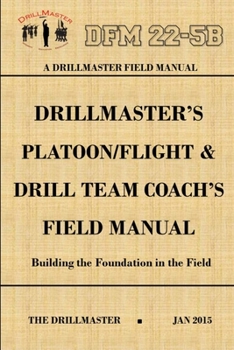 Paperback DrillMaster's Platoon/Flight & Drill Team Coach's Field Manual Book