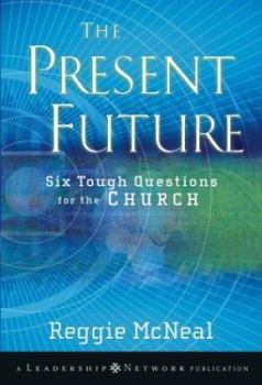Hardcover The Present Future: Six Tough Questions for the Church Book