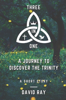 Paperback Three in One: A Journey to Discover the Trinity Book