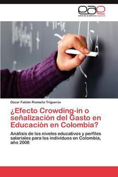 Paperback Efecto Crowding-In O Senalizacion del Gasto En Educacion En Colombia? [Spanish] Book