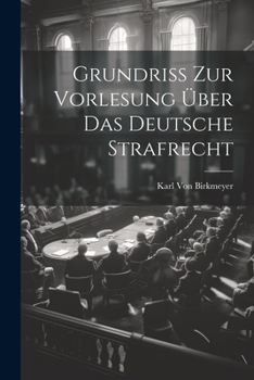 Paperback Grundriss Zur Vorlesung Über Das Deutsche Strafrecht [German] Book