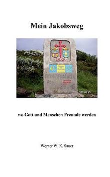 Paperback Mein Jakobsweg: wo Gott und Menschen Freunde werden [German] Book