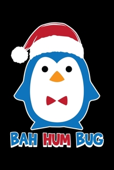 Bah Hum Bug: Bah Humbug Notebook Anti Christmas Santa Claus Hater Winter Holiday Season Mini Notepad Funny Humor Gift College Ruled (6X9)