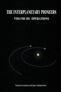 Paperback The Interplanetary Pioneers: Volume III: Operations Book