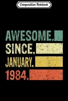Composition Notebook: Awesome Since January 1984 Vintage 35th Birthday s Journal/Notebook Blank Lined Ruled 6x9 100 Pages