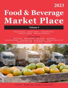 Paperback Food & Beverage Market Place: Volume 3 - Brokers/Wholesalers/Importer, Etc, 2023: 0 Book