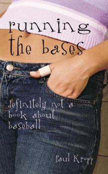 Running the Bases: Definitely Not a Book About Baseball - Book #1 of the Running the Bases