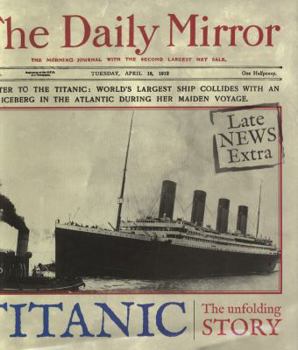 Hardcover Titanic: The Unfolding Story Book