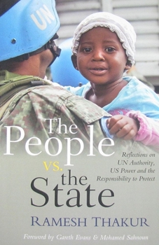 Paperback The People vs. The State: Reflections on UN Authority, US Power and the Responsibility to Protect Book